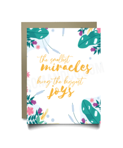 The Smallest Miracles Bring the Biggest Joys! - Single Panel Notecard with Envelop - Som + Co