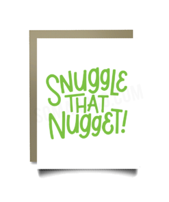 Snuggle That Nugget! - Single Panel Notecard with Envelop - Som + Co